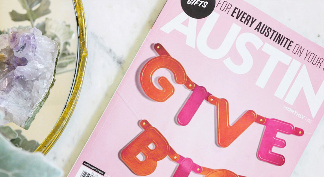 Featured in Austin Monthly Holiday Gift Guide